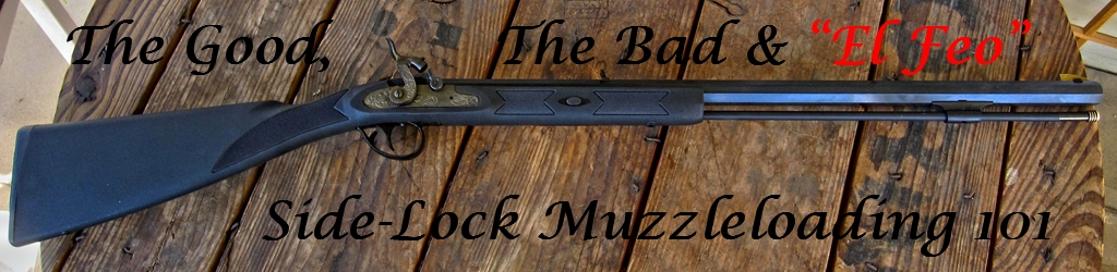 The good, the bad and the ugly of black powder muzzleloading 101 with featured guest El Feo (The Ugly).