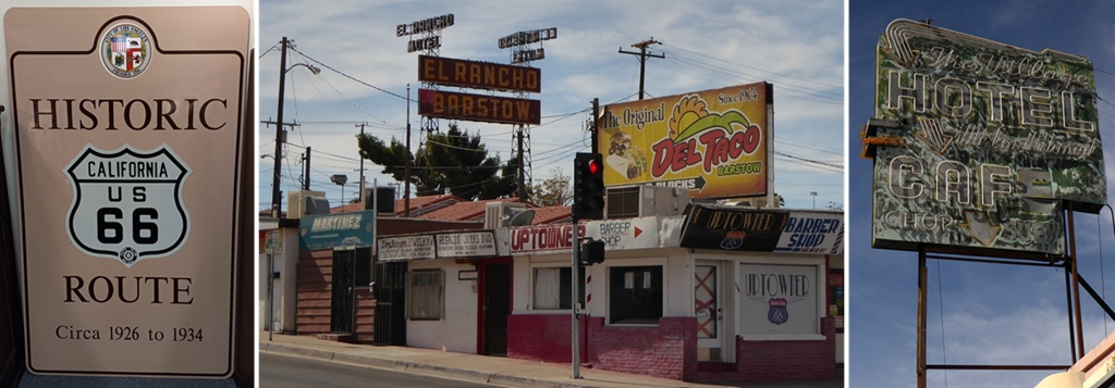 Placards and billboards abound on just about any stretch of RT 66.  (L) A new RT 66 sign.  (Mid) The &quot;El Rancho Motel&quot; &amp; &quot;Original Del Taco&quot; signs.  (R) &quot;The Village Hotel&quot; chop suey neon sign that I was told American Pickers tried to purchase (and I'm sure many others).